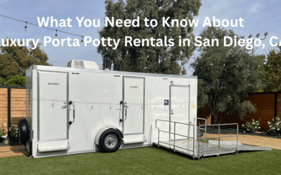 Luxury Porta Potty Rentals in San Diego, CA – What You Need to Know